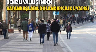 Denizli Valiliği'nden vatandaşlara dolandırıcılık uyarısı