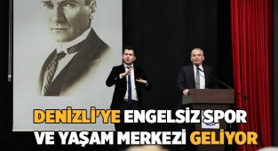 Denizli'ye Engelsiz Spor ve Yaşam Merkezi geliyor