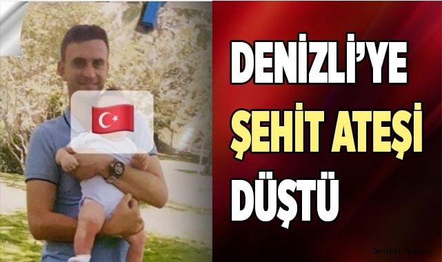 Denizli’ye şehit ateşi düştü