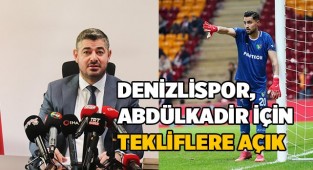 Denizlispor, para için Abdülkadir'i gözden çıkardı
