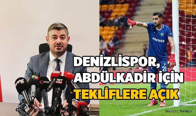 Denizlispor, para için Abdülkadir'i gözden çıkardı