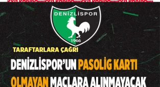 Denizlispor pasolig kartı olmayanlar maçlara alınmayacak
