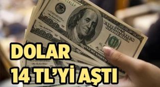 Dolar 14 TL’yi aştı