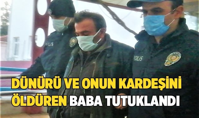 Dünürü ve onun kardeşini öldüren baba tutuklandı