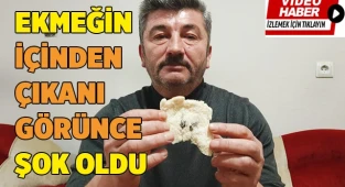 Ekmeğin içinden çıkanı görünce şok oldu