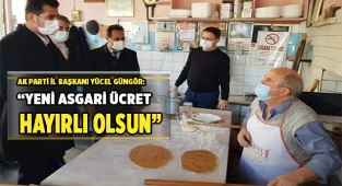 Güngör: “Yeni Asgari ücret hayırlı olsun”