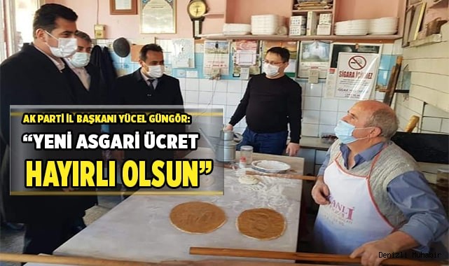 Güngör: “Yeni Asgari ücret hayırlı olsun”