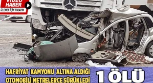Hafriyat kamyonu altına aldığı otomobili metrelerce sürükledi; 1 ölü