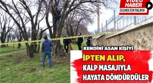İpten alıp kalp masajıyla hayata tutundurdular