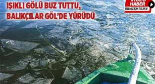 Işıklı Gölü buz tuttu, balıkçılar gölün üzerinde yürüdü