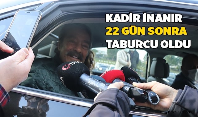 Kadir İnanır taburcu oldu