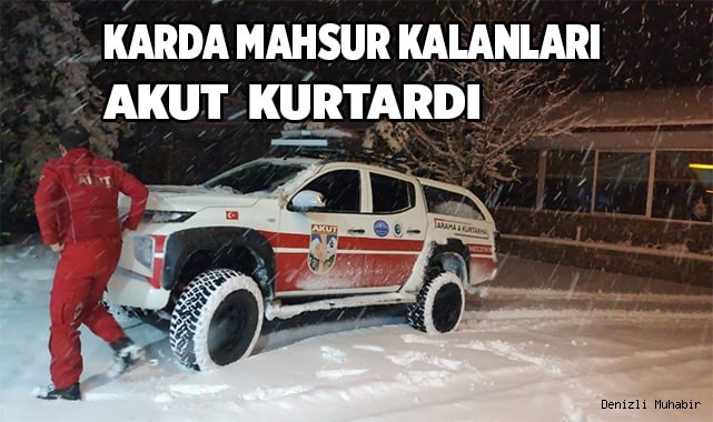 Karda mahsur kalan vatandaşlar kurtarıldı