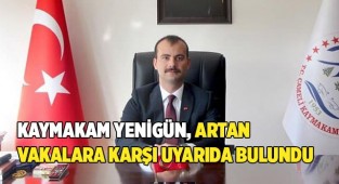 Kaymakam Yenigün, Çameli'de artan vakalara karşı uyarıda bulundu