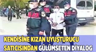Kendisine kızan uyuşturucu satıcısından gülümseten diyalog