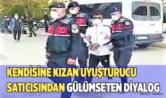 Kendisine kızan uyuşturucu satıcısından gülümseten diyalog