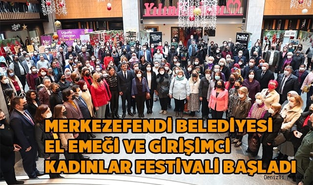 MERKEZEFENDİ BELEDİYESİ EL EMEĞİ VE GİRİŞİMCİ KADINLAR FESTİVALİ BAŞLADI