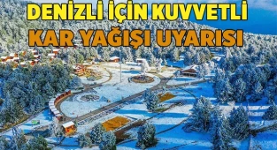 Meteorolojiden Denizli için kuvvetli kar yağışı uyarısı