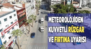 Meteorolojiden kuvvetli rüzgar ve fırtına uyarısı