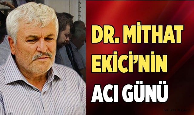 Mithat Ekici'nin acı günü