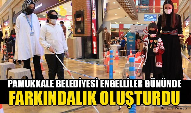 Pamukkale Belediye Başkanı Engelliler Günü'nde farkındalık oluşturdu
