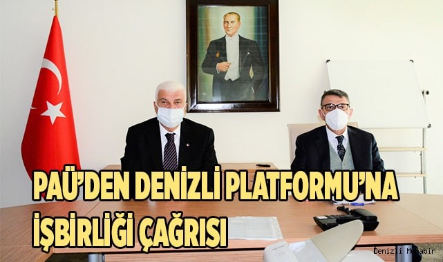 PAÜ’DEN DENİZLİ PLATFORMU’NA İŞBİRLİĞİ ÇAĞRISI