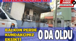 Perdeleri ateşe verip kaçtı
