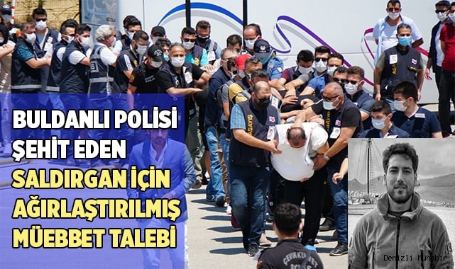 Polisi şehit eden saldırgan için ağırlaştırılmış müebbet talebi