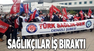 SAĞLIK ÇALIŞANLARI İŞ BIRAKTI