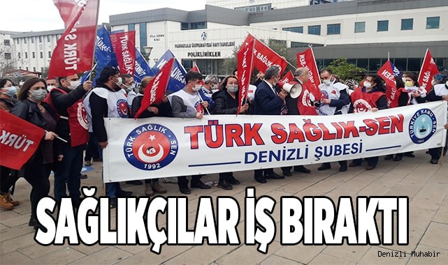 SAĞLIK ÇALIŞANLARI İŞ BIRAKTI