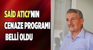 Said Atıcı'nın cenaze programı belli oldu