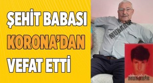 Şehit babası koronaya yenildi