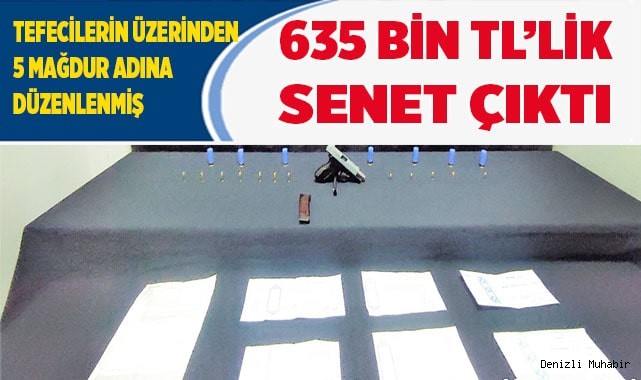 Tefecilerin üzerinden 5 mağdur adına düzenlenmiş 635 TL’lik senet çıktı