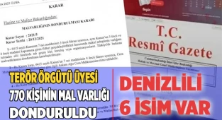 Terör örgütü üyesi 770 kişinin mal varlığı donduruldu.. Denizlili 6 isim var