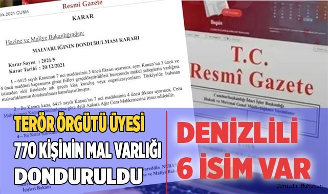 Terör örgütü üyesi 770 kişinin mal varlığı donduruldu.. Denizlili 6 isim var