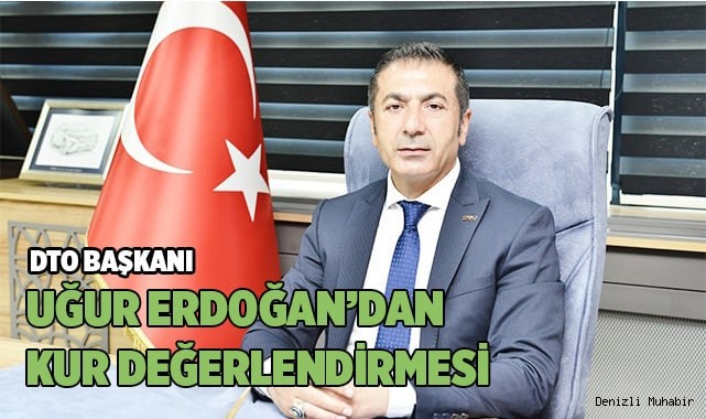 Uğur Erdoğan’dan kur değerlendirmesi