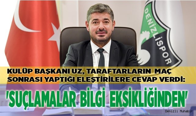 Uz: 'Suçlamalar bilgi eksikliğinden'