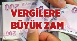 Vergilere büyük zam