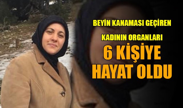 Yüksek tansiyona bağlı beyin kanaması geçiren kadının organları 6 kişiye hayat oldu