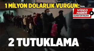 1 milyon dolarlık vurgun