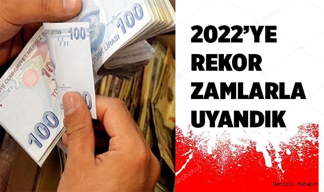 2022'ye İğneden ipliğe zamlarla girdik