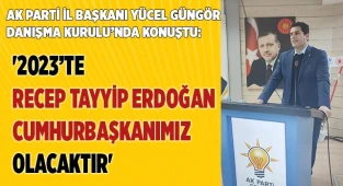 '2023’te Recep Tayyip ERDOĞAN tekrar Cumhurbaşkanımız olacaktır'