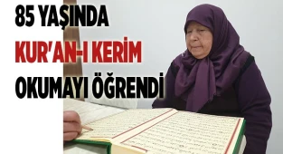 85 yaşında Kur'an-ı Kerim okumayı öğrendi