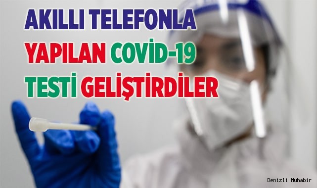 Akıllı telefonla yapılan Covid testi geliştirdiler