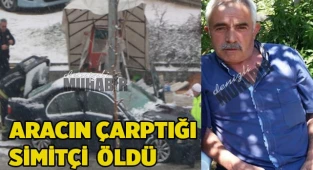 Aracın bugün çarptığı simitçi vefat etti