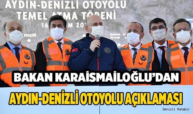 Bakan Karaismailoğlu’dan Aydın-Denizli otoyolu açıklaması