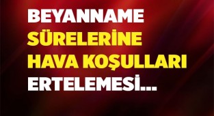 Beyanname süresi ertelendi