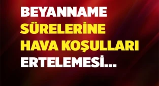 Beyanname süresi ertelendi