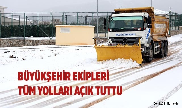 Büyükşehir ekipleri tüm yolları açık tuttu