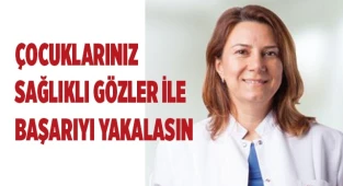 Çocuklarınız Sağlıklı Gözler ile Başarıyı Yakalasın