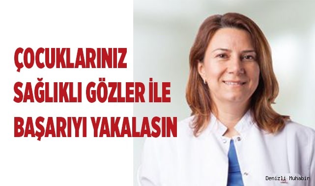 Çocuklarınız Sağlıklı Gözler ile Başarıyı Yakalasın